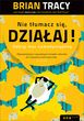 Nie tłumacz się, działaj! Odkryj moc samodyscypliny