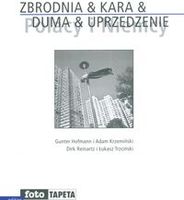 Zbrodnia & kara & duma & uprzedzenie