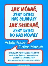 Jak mówić żeby dzieci nas słuchały jak słuchać zęby dzieci do nas mówiły