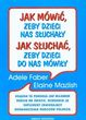 Jak mówić żeby dzieci nas słuchały jak słuchać zęby dzieci do nas mówiły