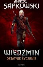 Wiedźmin tom 1 Ostatnie życzenie