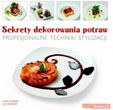 Sekrety dekorowania potraw Sekrety dekorowania potraw