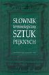 Słownik terminologiczny sztuk pięknych