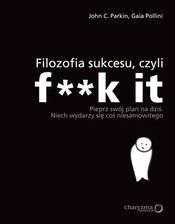 Filozofia sukcesu czyli f**k it