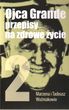 OJCA GRANDE PRzEPISY NA zDROWE ŻYCIE 2