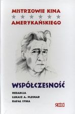 Współczesność Mistrzowie kina amerykańskiego - Łukasz Plesnar, Rafał Syska, red.