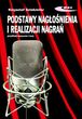 Podstawy nagłośnienia i realizacji nagrań