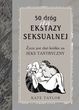 50 dróg do ekstazy seksualnej. Życie jest zbyt krótkie na seks tantryczny