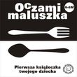 Oczami Maluszka Pierwsza Książeczka Twojego Dziecka (sztućce) Tw