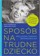 Sposób na trudne dziecko - Kołakowski Artur, Pisula Agnieszka