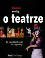 Słownik wiedzy o teatrze