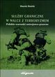Służby graniczne w walce z terroryzmem. Polskie warunki ustrojowo-prawne