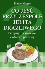 Co jeść przy zespole jelita drażliwego. Przepisy na smaczne i zdrowe potrawy