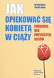 Jak opiekować się kobietą w ciąży. Poradnik dla przyszłych ojców