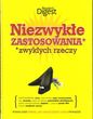 NIEzWYKŁE zASTOSOWANIA zWYKŁYCH RzECzY