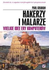 Hakerzy i malarze. Wielkie idee ery komputerów