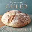 Upiecz swój chleb