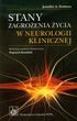 Stany zagrożenia życia w neurologii klinicznej Stany zagrożenia życia w neurologii klinicznej