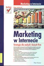 Marketing w Internecie. Strategie dla małych i dużych firm