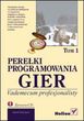 Perełki programowania gier. Vademecum profesjonalisty. Tom 1