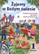 Żyjemy w Bożym świecie. Klasa 1, szkoła podstawowa. Religia. Podręcznik