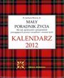 2012 Kalendarz  MAŁY PORADNIK ŻYCIA