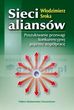 Sieci aliansów<br /><i>Poszukiwanie przewagi konkurencyjnej przez współpracę</i>