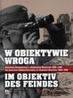 W OBIEKTYWIE WROGA WER.POL/NIEM TW
