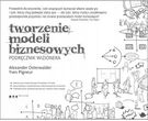 Tworzenie modeli biznesowych. Podręcznik wizjonera