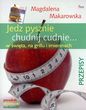 Jedz pysznie, chudnij cudnie... w święta, na grillu i imieninach