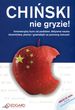 Chiński nie gryzie. Innowacyjny kurs od podstaw. Aktywna nauka słownictwa, pisma i gramatyki (+CD)