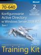 Egzamin MCTS 70-640: Konfigurowanie Active Directory w Windows Server 2008 R2 Training Kit, wyd. II