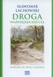 DROGA WAŻNIEJSzA NIŻ CEL. WARTOŚCI W ŻYCIU I BIzNESIE TW