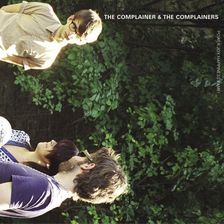 The Complainer & The Complainers - Power Joy Happiness Fame !