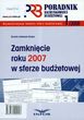 zamknięcie roku 2007 w sferze budżetowej - Adamek -  Hyska Dorota