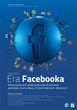 Era Facebooka. Wykorzystaj sieci społecznościowe do promocji, sprzedaży i komunikacji z Tw