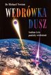 Wędrówka Dusz Studium życia pomiędzy wcieleniami