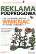 Reklama podprogowa. Jak niepostrzeżenie wniknąć w umysł odbiorcy
