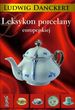 Leksykon porcelany europejskiej - Danckert Ludwig