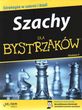 Szachy dla bystrzaków. Wydanie II