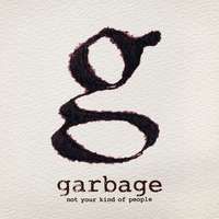 [Obrazek: f-garbage-garbage-not-your-kind-of-people-winyl.jpg]