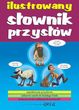 Ilustrowany słownik przysłów - Małgorzata Białek