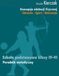 Koncepcja edukacji fizycznej zdrowie-Sport-Rekreacja IV-VI poradnik metodyczny - Urszula Kierczak - zaufało nam już kilkaset tysięcy klientów, w