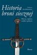 Historia broni siecznej Miecze szable rapiery i pałasze