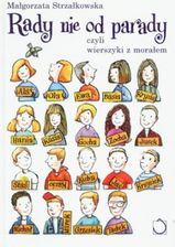 Rady nie od parady czyli wierszyki z morałem
