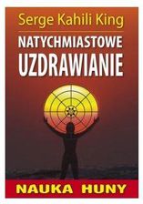 Natychmiastowe uzdrawianie. Nauka huny