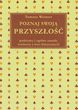 Poznaj swoją przyszłość. Podstawy i ogólne zasady wróżenia z kart klasycznych.