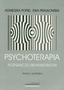Psychoterapia poznawczo behawioralna - Popiel Agnieszka, Pragłowska Ewa