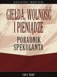 Giełda wolność i pieniądze Poradnik spekulanta - Tharp Van K.