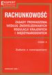 Rachunkowość  zasady prowadzenia według znowelizowanych regulacji krajowych i międzynarodowych cz. II